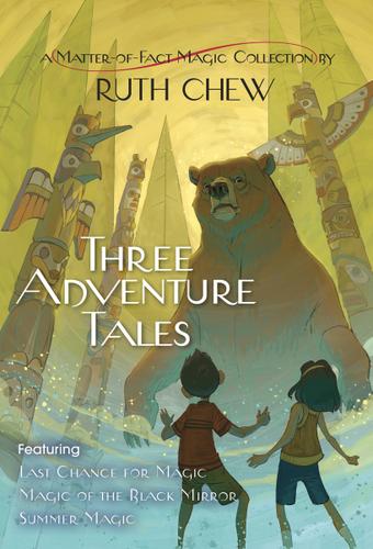 Cover image for Three Adventure Tales: A Matter-of-Fact Magic Collection by Ruth Chew