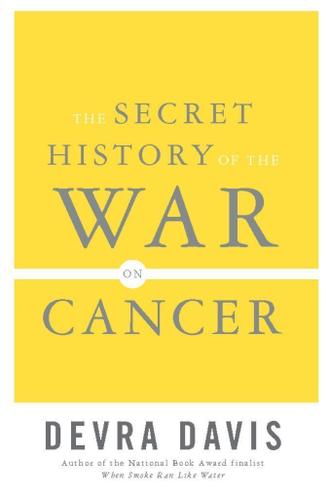 Cover image for The Secret History of the War on Cancer