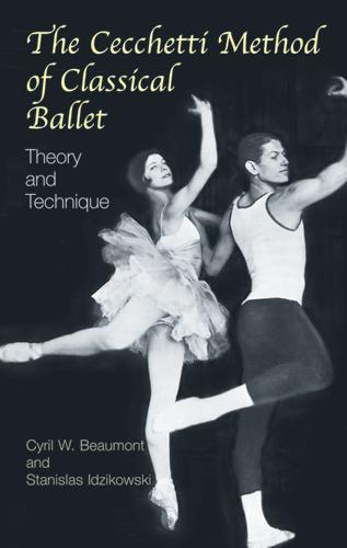 The Cecchetti Method of Classical by: Cyril W. Beaumont - 9780486122915