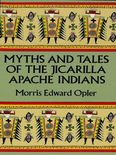Cover image for Myths and Tales of the Jicarilla Apache Indians