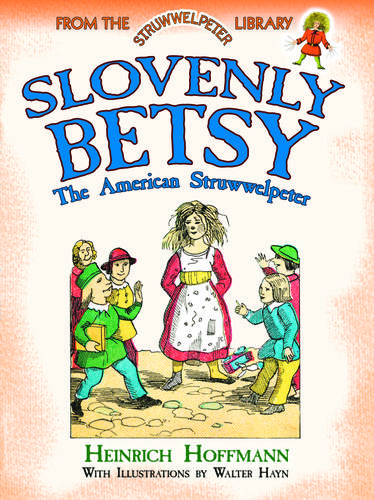 Cover image for Slovenly Betsy: The American Struwwelpeter