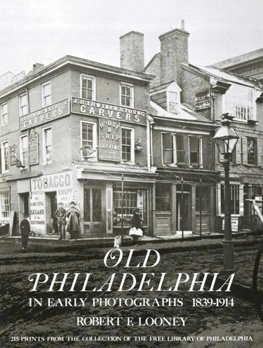 Cover image for Old Philadelphia in Early Photographs 1839-1914