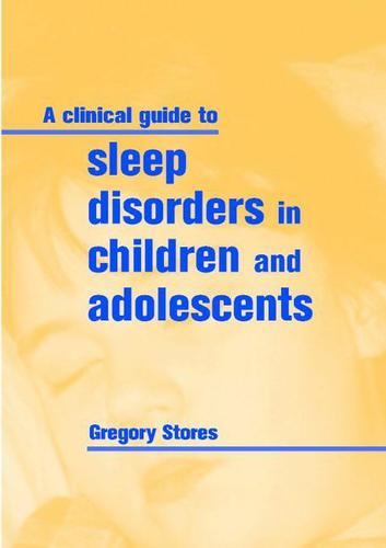Cover image for A Clinical Guide to Sleep Disorders in Children and Adolescents