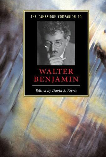 Cover image for The Cambridge Companion to Walter Benjamin