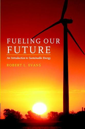 Cover image for Fueling Our Future: An Introduction to Sustainable Energy