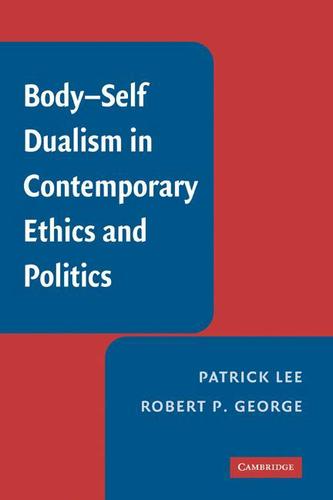 Cover image for Body-Self Dualism in Contemporary Ethics and Politics