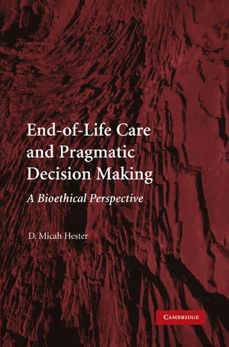 Cover image for End-of-Life Care and Pragmatic Decision Making