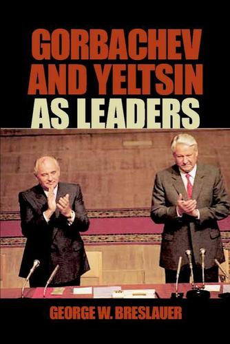 Cover image for Gorbachev and Yeltsin as Leaders