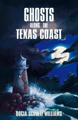 Cover image for Ghosts Along the Texas Coast
