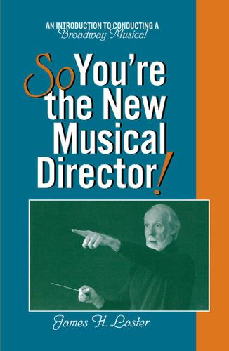 Cover image for So, You're the New Musical Director!