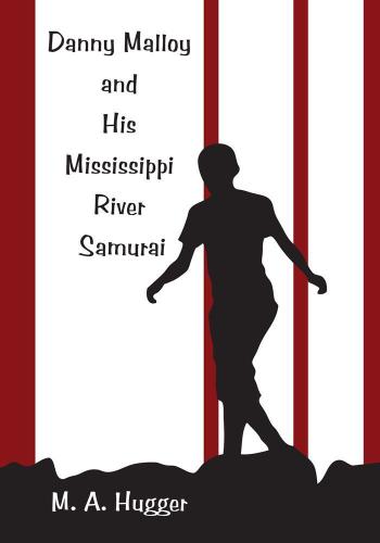 Cover image for Danny Malloy and His Mississippi River Samurai