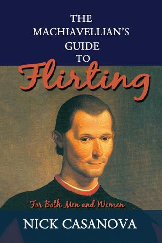 Cover image for The Machiavellian's Guide to Flirting