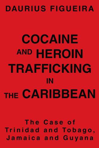Cover image for Cocaine and Heroin Trafficking in the Caribbean