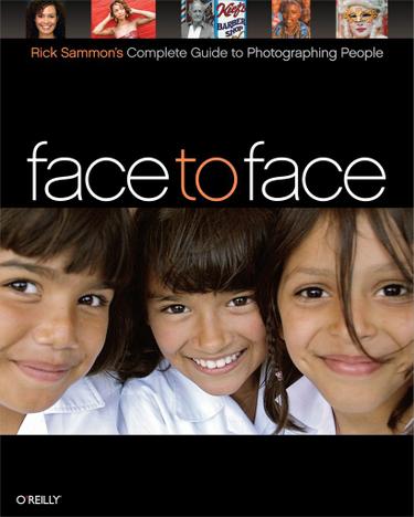 Face to Face: Rick Sammon's Complete Guide to Photographing People
