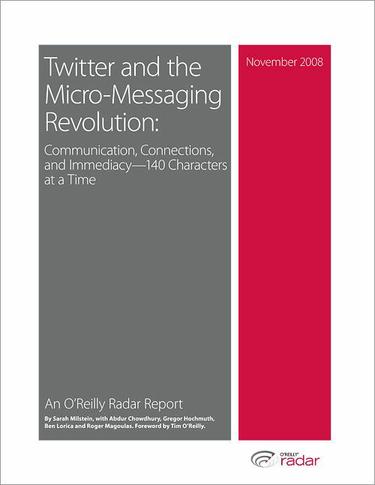 Twitter and the Micro-Messaging Revolution: Communication, Connections, and Immediacy--140 Characters at a Time