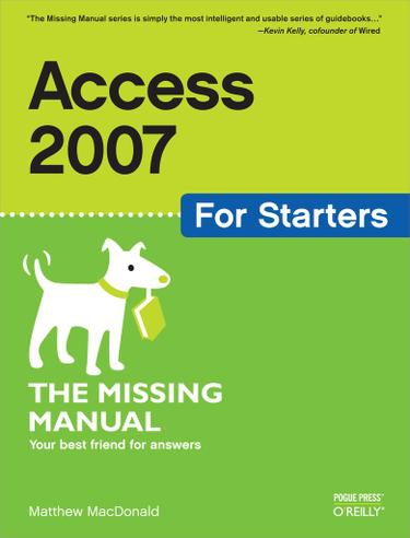 Access 2007 for Starters: The Missing Manual
