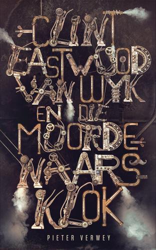 Cover image for Clint Eastwood van Wyk en die moordenaarsklok