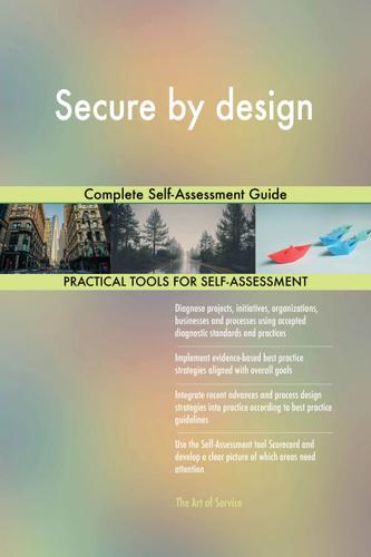 Cover image for Secure by design Complete Self-Assessment Guide