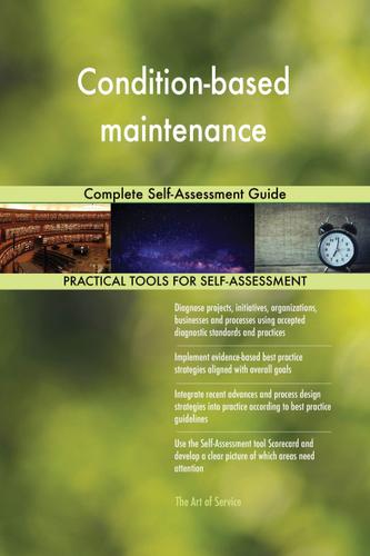 Cover image for Condition-based maintenance Complete Self-Assessment Guide