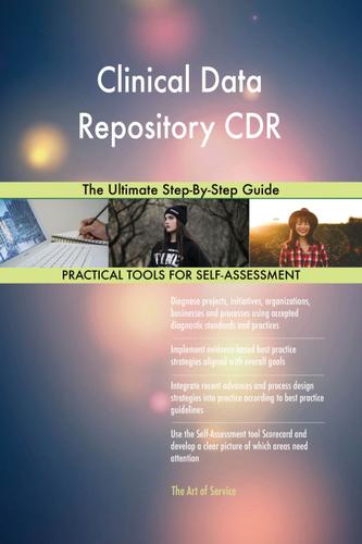 Cover image for Clinical Data Repository CDR The Ultimate Step-By-Step Guide