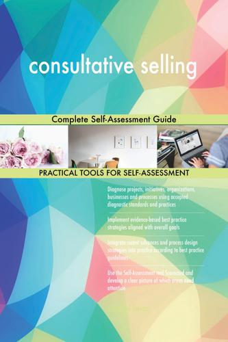 Cover image for consultative selling Complete Self-Assessment Guide