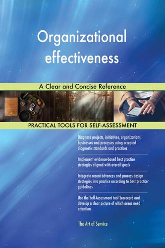 Cover image for Organizational effectiveness A Clear and Concise Reference