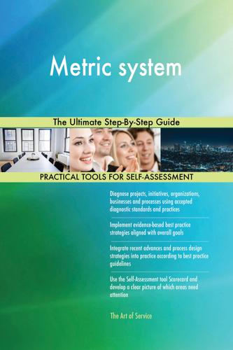 Cover image for Metric system The Ultimate Step-By-Step Guide