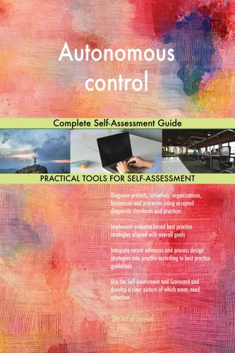 Cover image for Autonomous control Complete Self-Assessment Guide