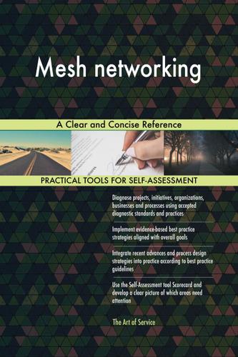 Cover image for Mesh networking A Clear and Concise Reference