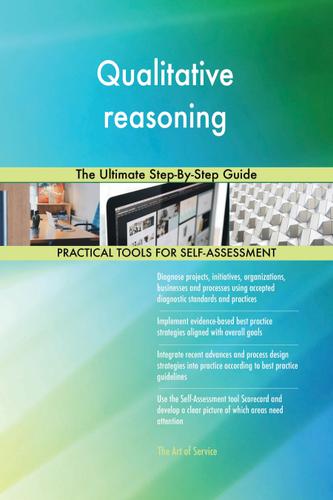 Cover image for Qualitative reasoning The Ultimate Step-By-Step Guide