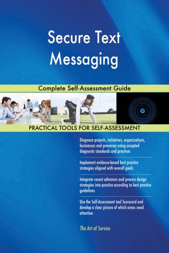 Cover image for Secure Text Messaging Complete Self-Assessment Guide
