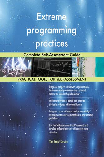 Cover image for Extreme programming practices Complete Self-Assessment Guide