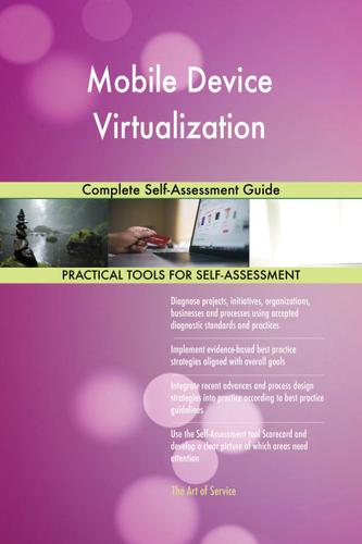 Cover image for Mobile Device Virtualization Complete Self-Assessment Guide
