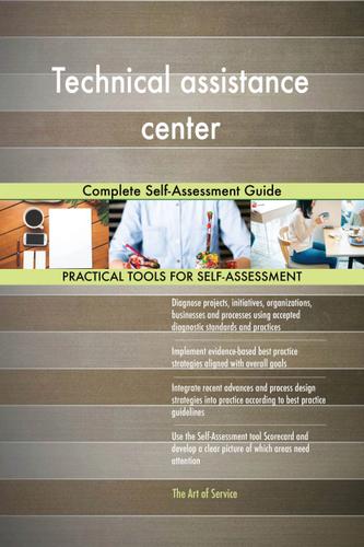 Cover image for Technical assistance center Complete Self-Assessment Guide