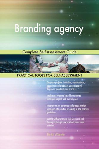 Cover image for Branding agency Complete Self-Assessment Guide