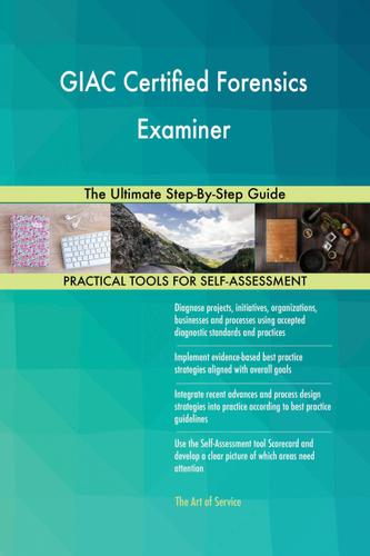 Cover image for GIAC Certified Forensics Examiner The Ultimate Step-By-Step Guide