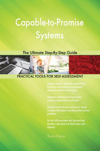 Cover image for Capable-to-Promise Systems The Ultimate Step-By-Step Guide