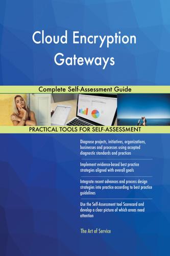 Cover image for Cloud Encryption Gateways Complete Self-Assessment Guide