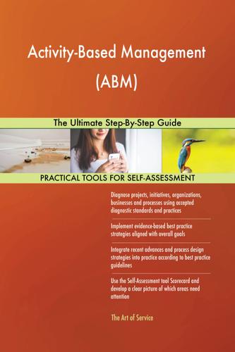 Cover image for Activity-Based Management (ABM) The Ultimate Step-By-Step Guide