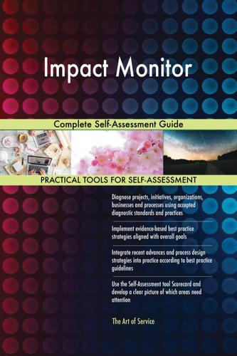 Cover image for Impact Monitor Complete Self-Assessment Guide