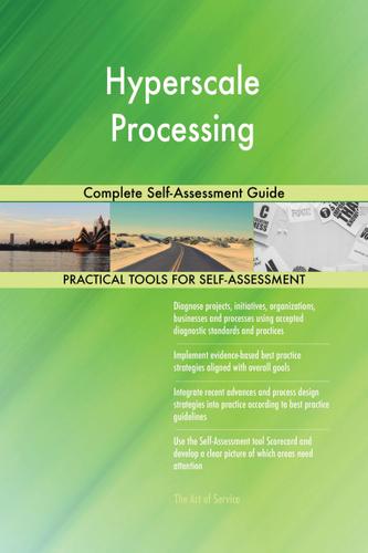 Cover image for Hyperscale Processing Complete Self-Assessment Guide