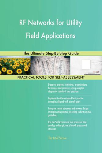 Cover image for RF Networks for Utility Field Applications The Ultimate Step-By-Step Guide