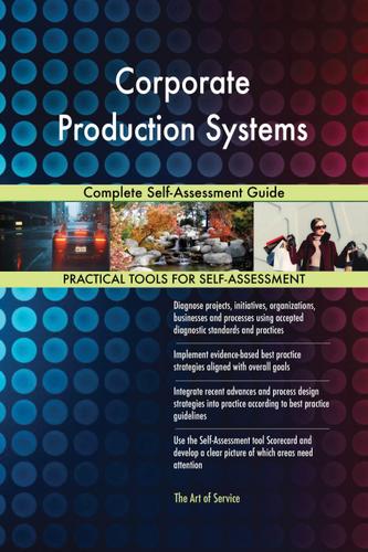 Cover image for Corporate Production Systems Complete Self-Assessment Guide