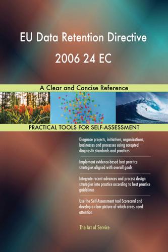 Cover image for EU Data Retention Directive 2006 24 EC A Clear and Concise Reference