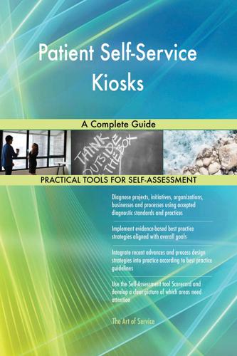 Cover image for Patient Self-Service Kiosks A Complete Guide