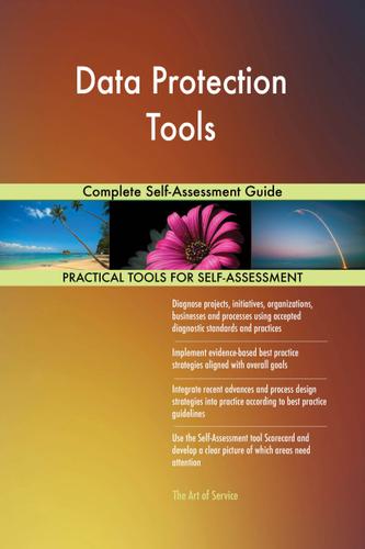 Cover image for Data Protection Tools Complete Self-Assessment Guide