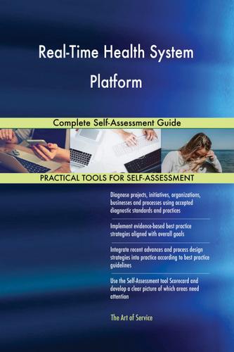 Cover image for Real-Time Health System Platform Complete Self-Assessment Guide