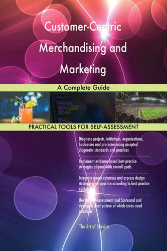 Cover image for Customer-Centric Merchandising and Marketing A Complete Guide