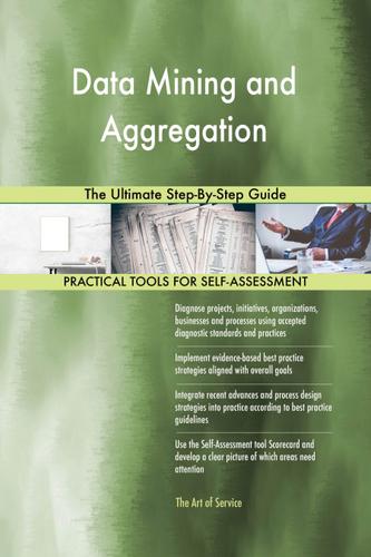 Cover image for Data Mining and Aggregation The Ultimate Step-By-Step Guide