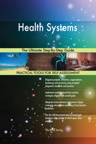 Cover image for Health Systems The Ultimate Step-By-Step Guide